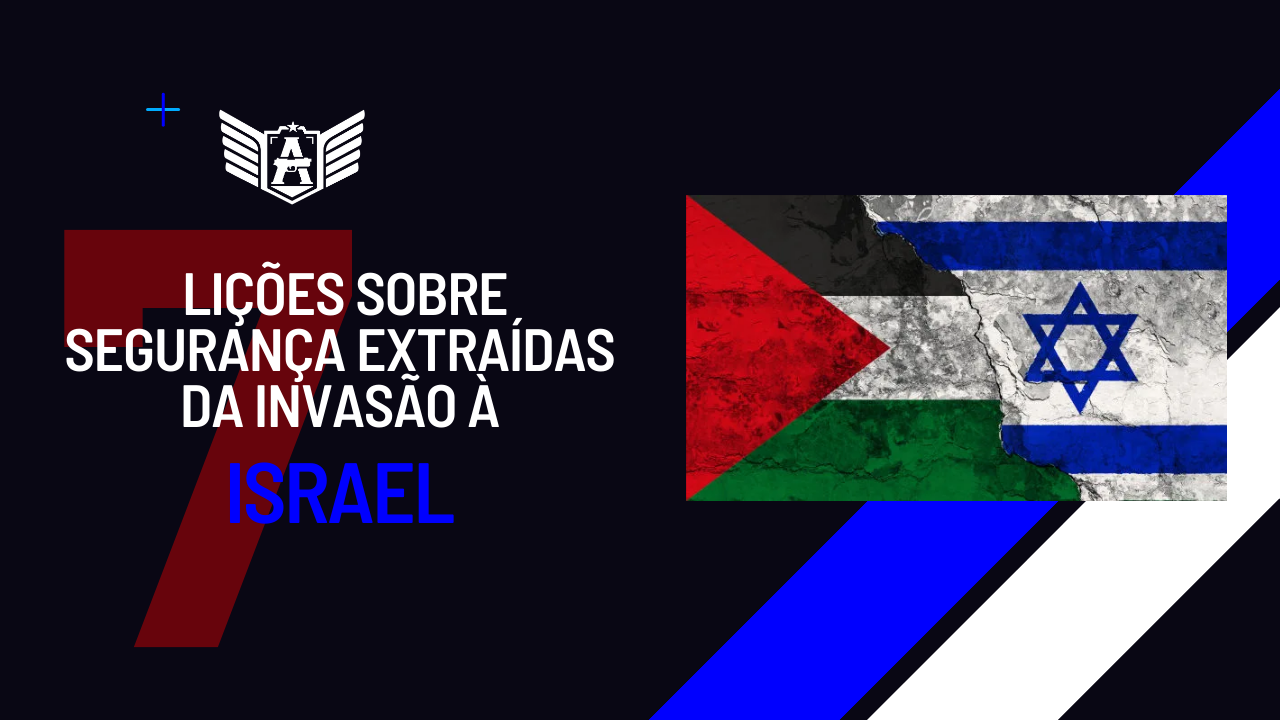 7 lições sobre segurança extraídas da invasão palestina à Israel